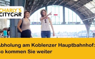 Abholung am Koblenzer Hauptbahnhof: So kommen Sie mit Charly’s Citycar weiter